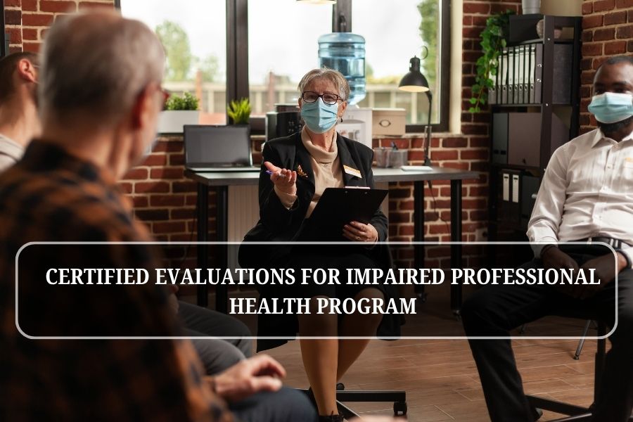 Qualified Evaluations for Impaired Professional Health Program
