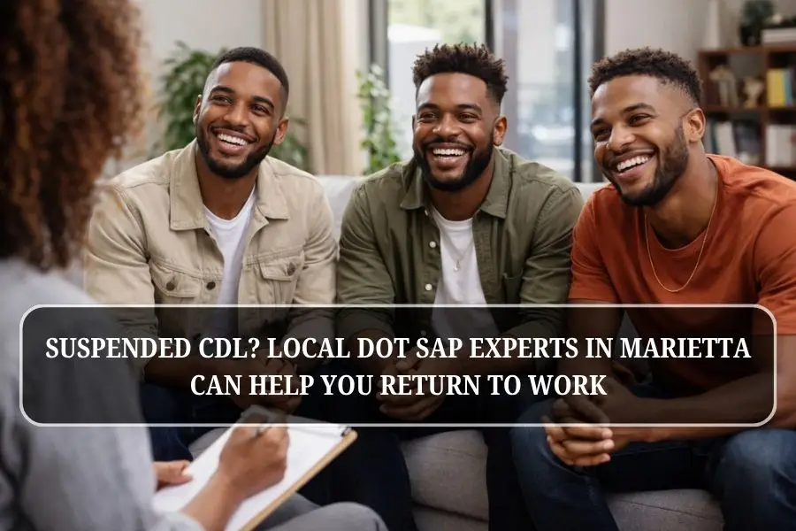 Suspended CDL? Local DOT SAP Experts in Marietta Can Help You Return to Work