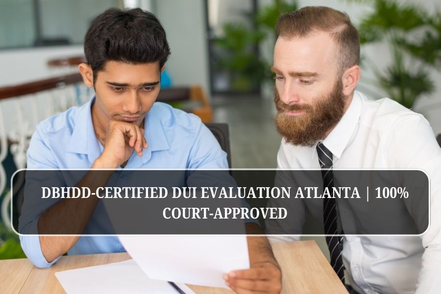 DBHDD-Certified DUI Evaluation Atlanta | 100% Court-Approved