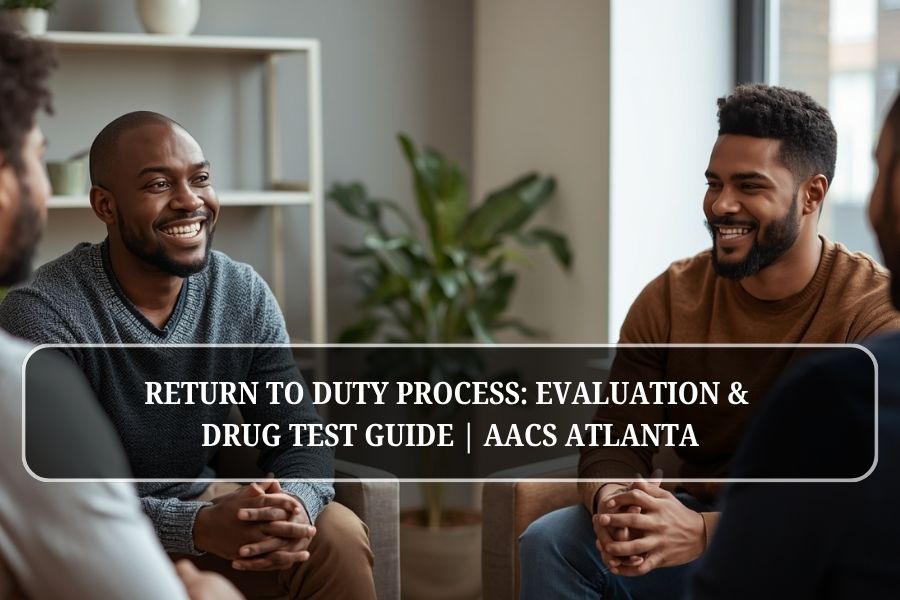 Return to Duty Process: Evaluation & Drug Test Guide | AACS Atlanta